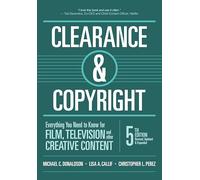 Clearance & Copyright: Everything You Need to Know for Film, Television, and Other Creative Content