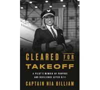 Cleared for Takeoff: A Pilot's Memoir of Purpose and Resilience After 9/11