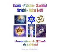 Clearing - Protection - Channeling - Merkabah - Mudras & OM