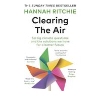 Clearing the Air: 50 big climate questions and the solutions we have for a better future