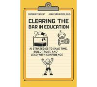 Clearing the Bar In Education: AI Strategies to Save Time, Build Trust, and Lead with Confidence