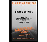 Clearing the Fog: Moving Beyond Mental Blocks