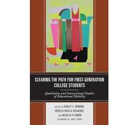 Clearing the Path for First-Generation College Students: Qualitative and Intersectional Studies of Educational Mobility