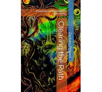 Clearing the Path: Preparing for Psychedelic Journeying