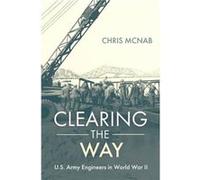 Clearing the Way by Chris McNab Chris McNab (Auteur)