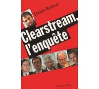 Clearstream, l'enquête Denis Robert (Auteur)