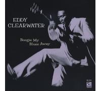 Clearwater, Eddie - Boogie Your Blues Away [Import]