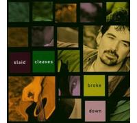 Cleaves, Slaid - Broke Down by Cleaves, Slaid (2000) Audio CD