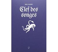 Clef des songes Suivant les écrits de Cagliostro, du Grand Albert et des Bohémiens les plus accrédités (108 songes) - Michel Delaporte - Prairial - broché - Beau livre