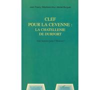 Clef pour la cevenne : la chatellennie de durfort Une histoire pour l'Histoire - Michel Burguet - L'harmattan - broché - Etude