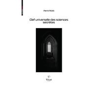 Clef universelle des sciences secrétes - Pierre Vincenti Piobb - VIVAT - broché - Essai