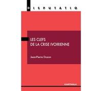 Clefs de la crise ivoirienne (Les) Jean-Pierre Dozon (Auteur)
