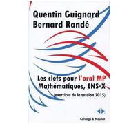 Clefs Pour L'oral De Mathématiques Des Concours 2015, Filière Mp, Ens-X