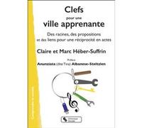 Clefs pour une ville apprenante: Des racines, des propositions et des liens pour une réciprocité en actes