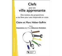 Clefs pour une ville apprenante: Des racines, des propositions et des liens pour une réciprocité en actes