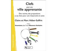 Clefs pour une ville apprenante Des racines, des propositions et des liens pour une réciprocité en actes - Claire Héber-Suffrin - Chronique Sociale - broché - Guide