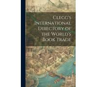Clegg's International Directory Of The World's Book Trade