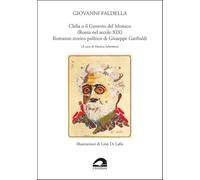 Clelia o il governo del monaco (Roma nel secolo XIX). Romanzo storico politico di Giuseppe Garibaldi