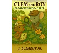 Clem and Roy: The Great Garden Caper