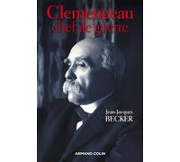 Clemenceau, chef de guerre - Jean-Jacques Becker - Armand Colin - broché - Biographie