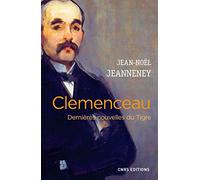 Clemenceau. Dernières nouvelles du Tigre