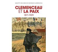 Clemenceau et la Paix (1871-1929)