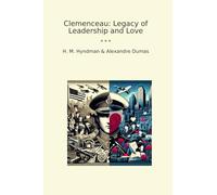 Clemenceau: Legacy of Leadership and Love