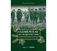Clemenceau les traques du tigre - La passion de la nature et de la chasse