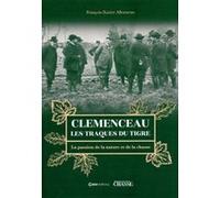 Clemenceau les traques du tigre - La passion de la nature et de la chasse François-Xavier Allonneau (Auteur)