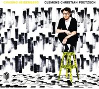 Clemens Christian Poetzsch Clemens Christian Poetzsch: Chasing Heisenberg (CD)