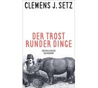 Clemens J. Setz Der Trost runder Dinge: Erzählungen (suhrkamp taschenbuc (Poche)