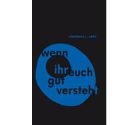 Clemens J. Setz Wenn ihr euch gut versteht (Theorie und Praxis) (Poche)