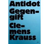 Clemens Krauss - Antidot Gegengift