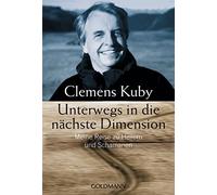 Clemens Kuby Unterwegs in die nächste Dimension: Meine Reise zu Heilern (Poche)