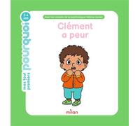 Clément a peur - Emilie Bélard - Milan Eds - cartonné - Document jeunesse