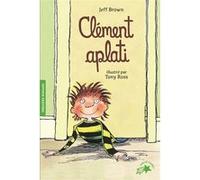 Clément aplati Jeff Brown (Auteur), Raymond Farré (Traduction), Marie Saint-Dizier (Traduction), Tony Ross (Illustration)