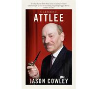 Clement Attlee The Prime Ministers Series - Jason Cowley - Swift Press - ebook (ePub) - Livre