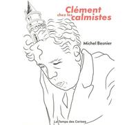 Clément chez les calmistes - Michel Besnier - Le Temps Des Cerises - broché - Roman