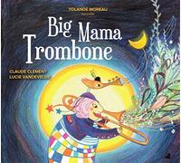 Clement, Claude - Big Mama Trombone
