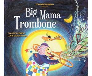 Clement, Claude - Big Mama Trombone