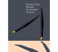 Clement Crisp Reviews: Sixty Years of Dance