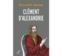 Clément d'Alexandrie Philippe Henne (Auteur)