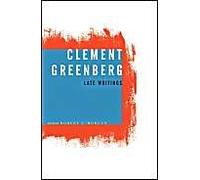 Clement Greenberg, Late Writings
