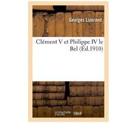 Clément V Et Philippe Iv Le Bel
