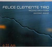 Clemente Felice Trio 6:35 AM (CD)