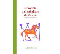 Clemente o el caballero de Ruscino: Una historia medieval