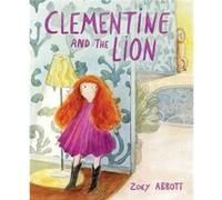 Clementine and the Lion by Zoey Abbott Zoey Abbott (Auteur)