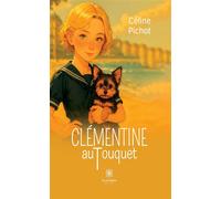Clémentine au Touquet - Céline Pichot - Le Lys Bleu - broché - Roman