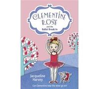 Clementine Rose And The Ballet Break-In (Paperback) Jacqueline Harvey, (Auteur)