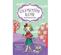 Clementine Rose And The Famous Friend
